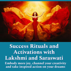 Success Rituals and Activations with Lakshmi and Saraswati Workshop