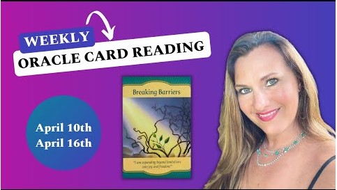 Weekly Oracle Reading - April 10th - 16th - Soul Success Unleashed