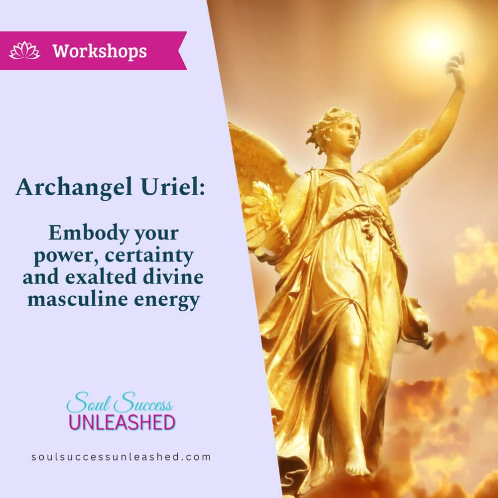 Workshop: Archangel Uriel: Embody your power, certainty and exalted divine masculine energy